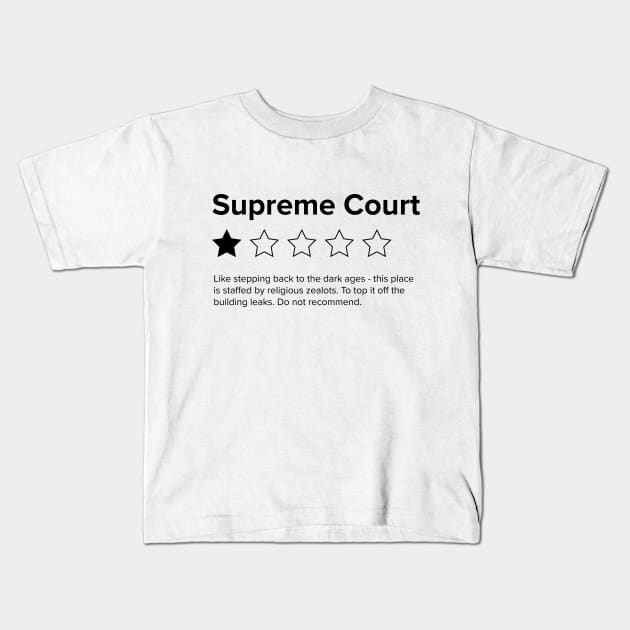 Supreme Court Review, One Star, do not recommend. Pro choice, save Roe vs Wade Kids T-Shirt by YourGoods